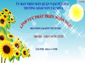 Bài giảng Mầm non Lớp Lá - Làm quen văn học - Truyện: Giọt nước tý xíu - Trường Mầm non Tây Mỗ A