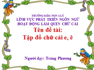 Bài giảng Mầm non Lớp Lá - Tập đồ chữ cái 