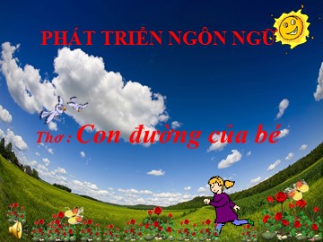 Bài giảng Mầm non Lớp Lá - Thơ: Con đường của bé