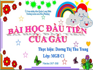 Bài giảng Mầm non Lớp Mầm - Truyện: Bài học đầu tiên của gấu con - Dương Thị Thu Trang