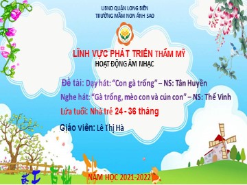 Bài giảng Mầm non Lớp Nhà trẻ - Hoạt động âm nhạc - Dạy hát: Con gà trống - Lê Thị Hà