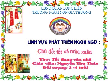 Bài giảng Mầm non Lớp Mầm - Chủ đề: Tết và mùa xuân - Thơ: Tết đang vào nhà - Nguyễn Thu Thảo