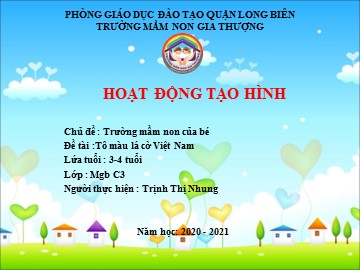 Bài giảng Mầm non Lớp Mầm - Chủ đề: Trường mầm non của bé - Đề tài: Tô màu lá cờ Việt Nam - Năm học 2020-2021 - Trịnh Thị Nhung