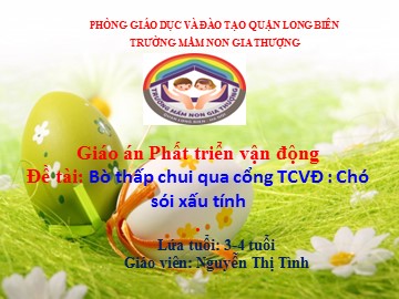 Bài giảng Mầm non Lớp Mầm - Đề tài: Bò thấp chui qua cổng - Nguyễn Thị Tình
