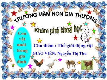 Bài giảng Mầm non Lớp Lá - Chủ điểm: Thế giới động vật - Nguyễn Thị Thu