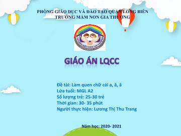 Bài giảng Mầm non Lớp Lá - Đề tài: Làm quen chữ cái a, ă, â - Năm học 2020-2021 - Lương Thị Thu Trang