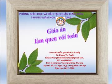 Bài giảng Mầm non Lớp Chồi - Chủ đề: Thế giới động vật - So sánh to nhỏ - Năm học 2017-2018 - Phùng Thị Tuyết