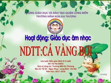 Bài giảng Mầm non Lớp Chồi - Giáo dục âm nhạc: Cá vàng bơi - Năm học 2017-2018 - Hà Thị Chiềm