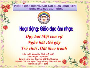 Bài giảng Mầm non Lớp Chồi - Giáo dục âm nhạc - Dạy hát: Một con vịt. Nghe hát: Gà gáy. Trò chơi: Hát theo tranh - Năm học 2017-2018 - Phạm Thị Thảnh