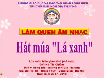 Bài giảng Mầm non Lớp Chồi - Làm quen âm nhạc - Hát múa 