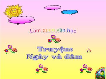 Bài giảng Mầm non Lớp Chồi - Làm quen văn học - Truyện 