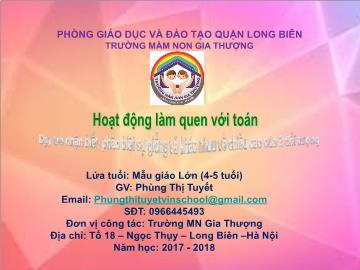 Bài giảng Mầm non Lớp Chồi - Làm quen với toán: Dạy trẻ nhận biết, phân biệt sự giống và khác nhau về chiều cao của 2 đối tượng - Năm học 2017-2018 - Phùng Thị Tuyết