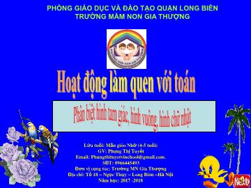 Bài giảng Mầm non Lớp Chồi - Làm quen với toán - Phân biệt hình tam giác, hình vuông, hình chữ nhật - Năm học 2017-2018 - Phùng Thị Tuyết