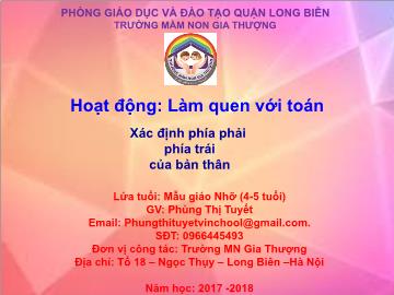 Bài giảng Mầm non Lớp Chồi - Làm quen với toán: Xác định phía phải phía trái của bản thân - Năm học 2017-2018 - Phùng Thị Tuyết