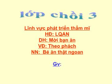 Bài giảng Mầm non Lớp Chồi - Phát triển thẩm mỹ - Mời bạn ăn