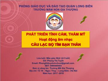 Bài giảng Mầm non Lớp Chồi - Phát triển tình cảm, thẩm mỹ - Hoạt động âm nhạc: Câu lạc bộ tìm bạn thân - Năm học 2017-2018 - Phùng Thị Tuyết