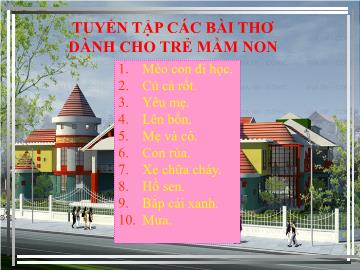 Bài giảng Mầm non Lớp Chồi - Tuyển tập các bài thơ cho trẻ Mầm non