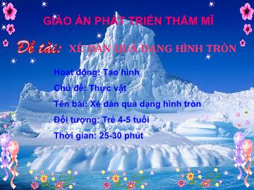 Bài giảng Mầm non Lớp Chồi - Chủ đề: Thực vật - Đề tài: Xé dán quả dạng hình tròn