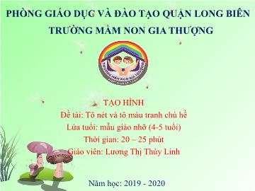 Bài giảng Mầm non Lớp Chồi - Đề tài: Tô nét và tô màu tranh chú hề - Năm học 2019-2020 - Lương Thị Thùy Linh