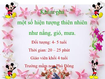 Bài giảng Mầm non Lớp Chồi - Khám phá một số hiện tượng thiên nhiên như nắng, gió, mưa - Trường Mầm non Phú Đông