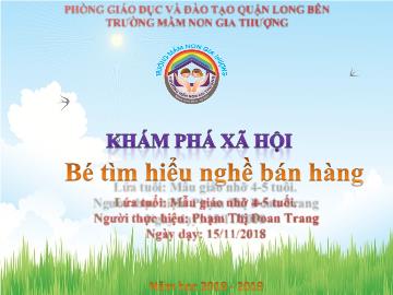 Bài giảng Mầm non Lớp Chồi - Khám phá xã hội - Bé tìm hiểu nghề bán hàng - Năm học 2018-2019 - Phạm Thị Đoan Trang