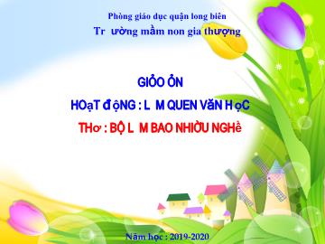 Bài giảng Mầm non Lớp Chồi - Làm quen văn học - Thơ 