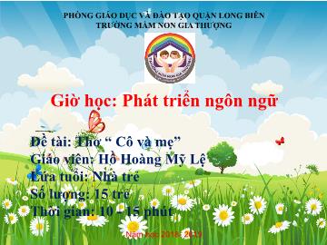 Bài giảng Mầm non Lớp Chồi - Phát triển ngôn ngữ - Đề tài: Thơ 