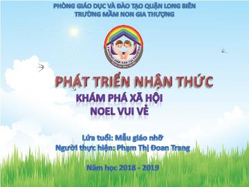 Bài giảng Mầm non Lớp Chồi - Phát triển nhận thức - Noel vui vẻ - Năm học 2018-2019 - Phạm Thị Đoan Trang