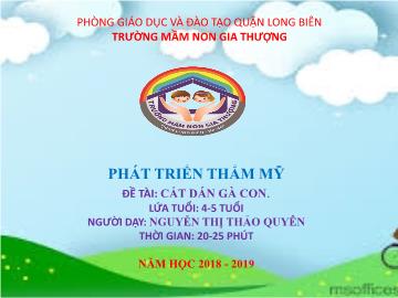 Bài giảng Mầm non Lớp Chồi - Phát triển thẩm mỹ - Đề tài: Cắt dán gà con - Năm học 2018-2019 - Nguyễn Thị Thảo Quyên