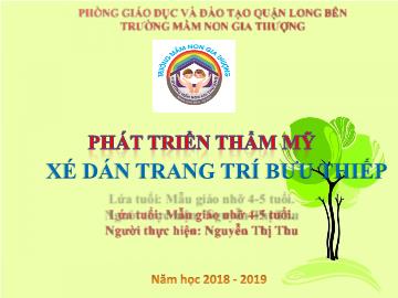 Bài giảng Mầm non Lớp Chồi - Phát triển thẩm mỹ - Xé dán trang trí bưu thiếp - Năm học 2018-2019 - Nguyễn Thị Thu