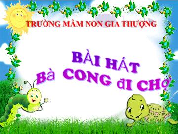 Bài giảng Mầm non Lớp Lá - Bài hát 