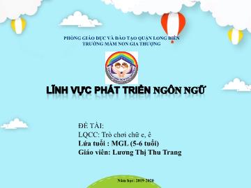 Bài giảng Mầm non Lớp Lá - Đề tài: Trò chơi chữ e, ê - Năm học 2019-2020 - Lương Thị Thu Trang