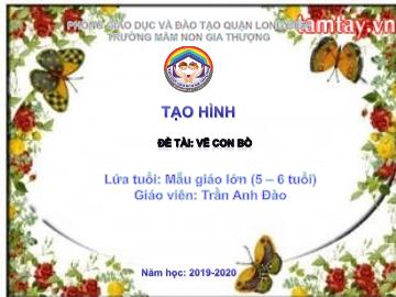 Bài giảng Mầm non Lớp Lá - Đề tài: Vẽ con bò - Năm học 2019-2020 - Trần Anh Đào