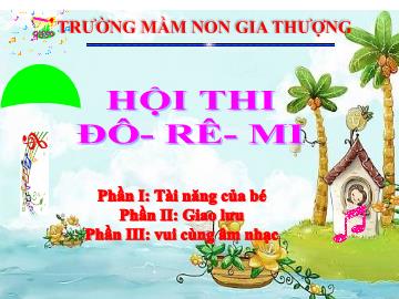 Bài giảng Mầm non Lớp Lá - Hội thi: Đồ, rê, mi - Trường Mầm non Gia Thượng