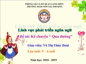 Bài giảng Mầm non Lớp Lá - Phát triển ngôn ngữ - Đề tài: Kể chuyện 