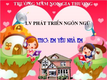 Bài giảng Mầm non Lớp Lá - Phát triển ngôn ngữ - Thơ 