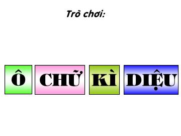 Bài giảng Mầm non Lớp Lá - Trò chơi: Ô chữ kì diệu