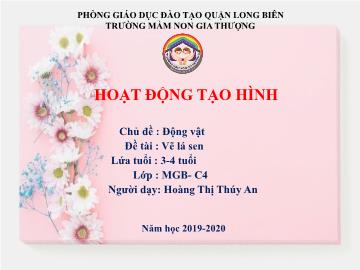 Bài giảng Mầm non Lớp Mầm - Chủ đề: Động vật - Đề tài: Vẽ lá sen - Năm học 2019-2020 - Hoàng Thị Thúy An