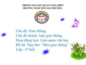 Bài giảng Mầm non Lớp Mầm - Chủ đề: Giao thông - Đề tài: Dạy thơ 