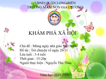 Bài giảng Mầm non Lớp Mầm - Chủ đề: Mừng ngày nhà giáo Việt Nam - Đề tài: Trò chuyện về ngày 20/11 - Năm học 2019-2020 - Nguyễn Thu Thảo