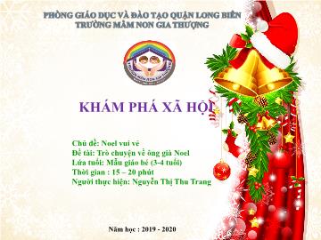 Bài giảng Mầm non Lớp Mầm - Chủ đề: Noel vui vẻ - Đề tài: Trò chuyện về ông già Noel - Năm học 2019-2020 - Nguyễn Thị Thu Trang