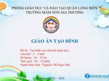 Bài giảng Mầm non Lớp Mầm - Đề tài: Tạo hình con chim (In ngón tay) - Năm học 2019-2020 - Nguyễn Thị Ngọc Mai