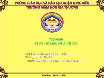 Bài giảng Mầm non Lớp Mầm - Đề tài: Tô màu quả chuối - Năm học 2019-2020 - Nguyễn Thị Thu Trang