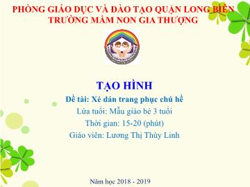 Bài giảng Mầm non Lớp Mầm - Đề tài: Xé dán trang phục chú hề - Năm học 2018-2019 - Lương Thị Thùy Linh