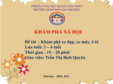 Bài giảng Mầm non Lớp Mầm - Khám phá xã hội - Đề tài: Khám phá xe đạp, xe máy, ô tô - Năm học 2020-2021 - Trần Thị Bích Quyên