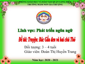 Bài giảng Mầm non Lớp Mầm - Phát triển ngôn ngữ - Đề tài: Truyện 