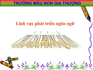 Bài giảng Mầm non Lớp Mầm - Phát triển ngôn ngữ - Thơ 