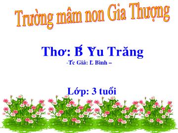 Bài giảng Mầm non Lớp Mầm - Thơ 