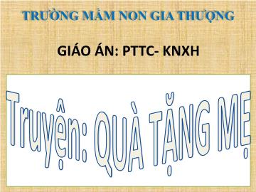 Bài giảng Mầm non Lớp Mầm - Truyện 