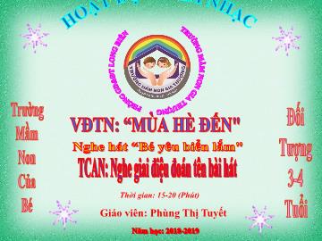 Bài giảng Mầm non Lớp Mầm - Vận động theo nhạc: Mùa hè đến. Nghe hát: Bé yêu biển lắm. Trò chơi: Nghe giai điệu đoán tên bài hát - Năm học 2018-2019 - Phùng Thị Tuyết